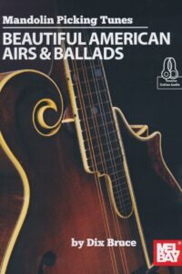 Mandolin Picking Tunes: Beautiful American Airs & Ballads